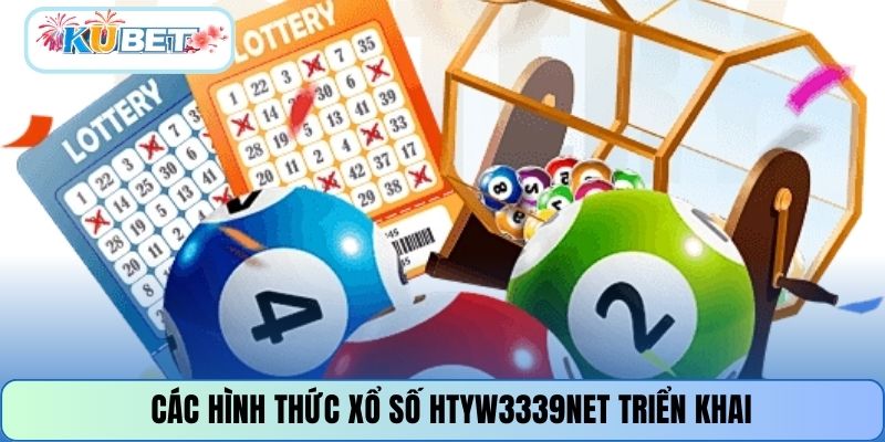 Các hình thức xổ số HTYW3339NET triển khai