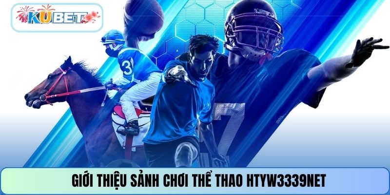 Giới thiệu sảnh chơi thể thao HTYW3339NET